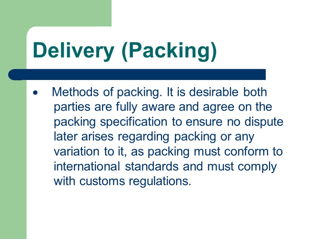 Delivery (Packing)  Methods of packing. It is desirable both parties are fully aware
